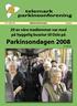 29 av våre medlemmer var med på hyggelig busstur til Oslo på. Parkinsondagen 2008 Se side 8-9