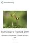 Etableringer i Telemark 2008. En analyse av nyetableringer i Telemark og Norge i 2008 KNUT VAREIDE