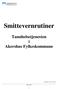 Smittevernrutiner. Tannhelsetjenesten i Akershus Fylkeskommune. Behandlet i Amu 26.4.2007