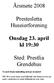 Årsmøte 2008. Prestesletta Huseierforening. Onsdag 23. april kl 19:30. Sted: Prestlia Grendehus