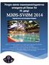 Den 13.-15. juni 2014 arrangeres det 30. Mjøs-Svøm i Ankerskogen Svømmehall på Hamar for svømmere født 2003 og tidligere. Dette blir det første