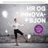Rogaland Personalforum i samarbeid med HR Norge presenterer HR-konferansen 2013. HR og. Er det mulig å koble. innovasjon. og HR?