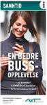 SANNTID EN BEDRE BUSS- OPPLEVELSE. nå kommer SANNTID på bussene i Kristiansandsområdet! Sanntidsinformasjonssystem