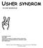 USHER SYNDROM EN KORT BESKRIVELSE 6. REVIDERTE UTGAVE APRIL 2006. Videnscentret for Døvblindblevne, Generatorvej 2 A, 2730 Herlev www.dbcent.