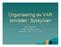 Organisering av VAR området i Sykkylven. Ivar Selsbakk Sykkylven Energi AS Høstkonferanse 5-6.11.20025