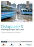 Oslopakke 3. Handlingsprogram 2014 2017. Forslag fra Styringsgruppen for Oslopakke 3. Transport i Oslo og Akershus. Oslo kommune.
