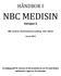 HÅNDBOK I NBC MEDISIN. Versjon 3. NBC-senteret, Akuttmedisinsk avdeling, OUS, Ullevål. Januar 2012
