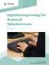 Digitaliseringsstrategi for Buskerud fylkeskommune 2015-2017 Buskerud fylkeskommune Vedtatt av administrasjonsutvalget 14.