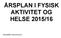 ÅRSPLAN I FYSISK AKTIVITET OG HELSE 2015/16. FAGLÆRER: David Romero