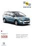 Peugeot // 5008. Standard- og ekstrautstyr Tekniske spesifi kasjoner Oktober 2010 ajourført 11.01.11
