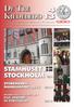 STAMHUSET I STOCKHOLM SIDE 4-5 STOREMBEDS- MANNSMØTET 2013 SIDE 16 17 PRESENTASJON AV DISTRIKT NR. 1 OSLO, AKERSHUS OG KONGSVINGER SIDE 24 27