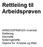 Rettleiing til Arbeidsprøven. ARBEIDSPRØVEN inneheld Rettleiing Elevhefte Noteringshefte Skjema for Analyse og tiltak.