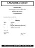 SAKSDOKUMENT. Møteinnkalling. Formannskapet har ekstraordinært møte den 30.04.2007 kl. 12.30 i Formannskapssalen. Saksliste