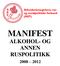 Arbeiderbevegelsens rusog sosialpolitiske forbund (AEF) MANIFEST ALKOHOL- OG ANNEN RUSPOLITIKK
