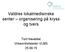 Valdres lokalmedisinske senter organisering på kryss og tvers. Toril Naustdal Virksomhetsleder VLMS 25.09.15