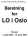 LO i Oslo: Årsmøte 3. april 2006 sak 2 Beretning. Beretning for. LO i Oslo. Perioden