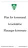 -1- Plan for kommunal. kriseledelse. Flatanger kommune. Plan for kommunal kriseledelse, Flatanger kommune Redaksjonell gjennomgang 23.01.