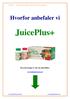 JuicePlus+ - for deg som ikke klarer å spise nok frukt og grønnsaker. Hvorfor anbefaler vi. JuicePlus+ Hva du trenger å vite om JuicePlus+