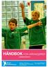 Håndbok for arrangører. i serien 2009/2010. FOTO: Bjørn Hove. E-post: nhf.rmn@handball.no Tlf: 72472040 Fax: 72472091