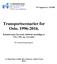 Transportscenarier for Oslo. 1996-2016.