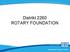 Distrikt 2260 ROTARY FOUNDATION. District Rotary Foundation Seminar