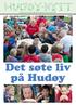 HUDoY-NYTT Avisen som ses igjen l Neste utgave kommer i juni 2014. Det søte liv på Hudøy