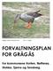 FORVALTNINGSPLAN FOR GRÅGÅS. For kommunene Horten, Nøtterøy, Stokke, Tjøme og Tønsberg.