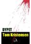 Tom Kristensen DYPET. Thriller