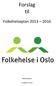 Forslag til. Folkehelseplan 2013 2016. Helseetaten