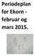 Periodeplan for Ekorn - februar og mars 2015.