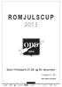 ROMJULSCUP 2013. Skien Fritidspark 27.28. og 29. desember. Inngang k r 50,- (barn under 12 år gratis)