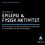 EPILEPSI & FYSISK AKTIVITET