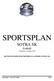 SPORTSPLAN SOTRA SK Fotball Utarbeidet sesongen 2010 RETNINGSLINJER FOR TRENERE OG LEDERE I SOTRA SK. Sportsplan Sotra SK Fotball Side 1