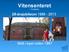 Vitensenteret. 25-årsjubileum 1988-2013. Midt i byen siden 1997. Senter for AHA-opplevelser! i Trondheim