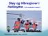 Støy og Vibrasjoner i Helikoptre - En kalkulert risiko?