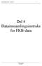 SOSI standard Del 4 - versjon 3.2 1. Del 4 Datainnsamlingsinstruks for FKB-data