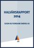 HALVÅRSRAPPORT 2014 SOGN OG FJORDANE ENERGI AS