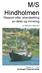 M/S Hindholmen. Rapport etter istandsetting av dekk og innreiing. Av Åsmund Kristiansen. Rapport nr. 7-2004 Hardanger Fartøyvernsenter