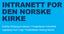 INTRANETT FOR DEN NORSKE KIRKE. Kristine Ekeberg-Andersen, Prosjektleder Kirkerådet Ingebjørg Holm Vogt, Prosjektleder Making Waves
