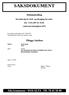 SAKSDOKUMENT. Møteinnkalling. Hovedutvalg for drift- og utbygging har møte den 15.05.2007 kl. 10.00 i møterom Komagfjord (PU) Tilleggs Saksliste