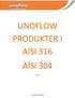 UNOFLOW PRODUKTER I AISI 316 AISI 304