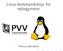 Linux-kommandolinje for nybegynnere. PVV-kurs 2013-09-19