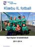 Klæbu IL fotball. Sportsplan breddefotball 2011-2014. http://www.klabufotball.no 1!!