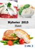 Nyheter høsten 2015. Mozzarella i skiver * Unil Spann/ 4 x 2kg EPDnr 4320578 Kjøl. Mozzarella i kuler * Unil Spann / 4 x 960g EPDnr 4320560 Kjøl