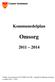 Lunner kommune. Kommunedelplan. Omsorg. Vedtatt i kommunestyret 25.9.2008 sak 61/08 - Innspill til rullering (revisjon) av planen 2011 2014.