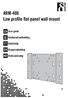 ARM-406 Low profile flat panel wall mount. EN User guide SE Användarhandledning FI Käyttöohje DK Brugervejledning NO Bruksanvisning