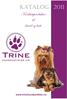 Trine Hundeartikler a/s ble etablert i 1972 og er dermed den eldste produsent av hundeartikler i Norge. Navnet Trine ble valgt etter dvergpuddelen