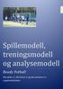 Spillemodell, treningsmodell og analysemodell. Ready Fotball. Slik spiller vi, slik trener vi og slik evaluerer vi i ungdomsfotballen