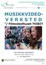 MUSIKKVIDEO- V E R K S T E D v / Filmveksthuset TVIBIT