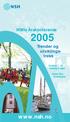 NSHs Årskonferanse 2005. Trender og utviklingstrekk. Onsdag 7. til fredag 9. sept. Hotel City, Fredrikstad. www.nsh.no